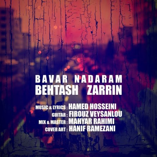 Behtash Zarrin   –  Bavar Nadaram